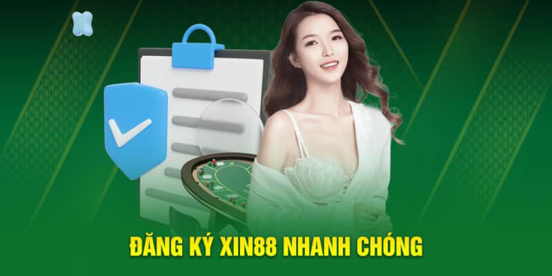 Đăng ký XIN88 nhanh chóng