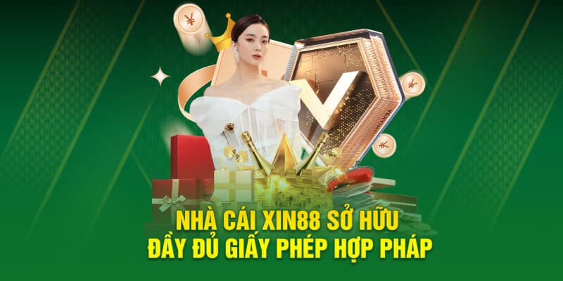 Nhà cái XIN88 sở hữu đầy đủ giấy phép hợp pháp